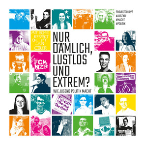 Nur dämlich, lustlos und extrem? von Beyer,  Sina, Feder,  Johanna, Greifelt,  Jan, Krause,  Helen, Möller,  Kurt, Natterer,  Nadine, Podbicanin,  Semra, Schaller,  Claudia, Steinhart,  Yannik, Zazzarini,  Pia, Zinßer,  Hanna