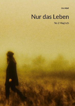 Nur das Leben von Moll,  Urs