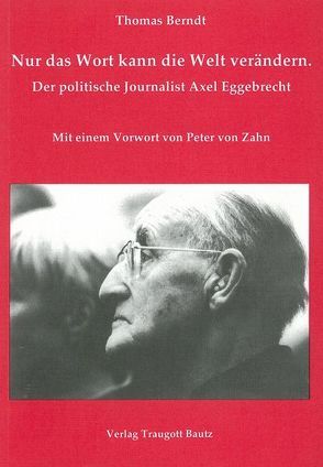 Nur das Wort kann die Welt verändern von Berndt,  Thomas, Kühn,  Hermann, Mahn,  Michael, Marbach,  Johannes, Weigel,  Harald, Wischermann,  Else M, Zahn,  Peter von