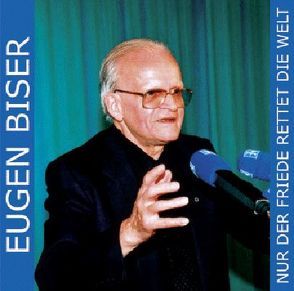 Nur der Friede rettet die Welt von Biser,  Eugen, Schweitzer,  Gabriel