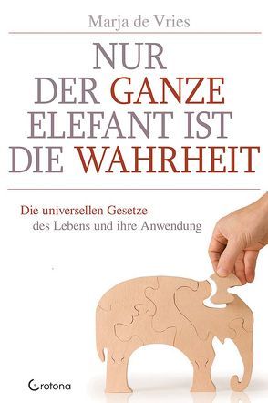 Nur der ganze Elefant ist die Wahrheit von de Vries,  Marja