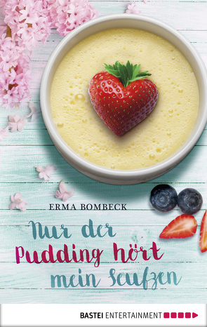 Nur der Pudding hört mein Seufzen von Bombeck,  Erma, Nadolny,  Isabella