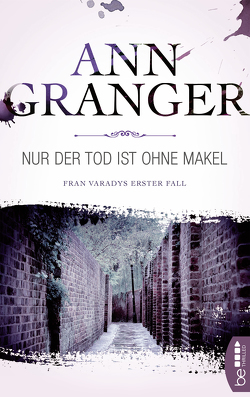 Nur der Tod ist ohne Makel von Granger,  Ann, Merz,  Axel