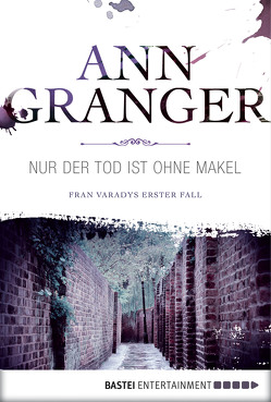 Nur der Tod ist ohne Makel von Granger,  Ann, Merz,  Axel