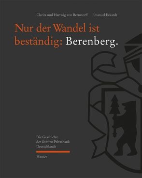 Nur der Wandel ist beständig: Berenberg von Bernstorff,  Clarita von, Bernstorff,  Hartwig von, Eckardt,  Emanuel