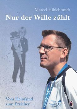 Nur der Wille zählt von Hildebrandt,  Marcel