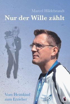 Nur der Wille zählt von Hildebrandt,  Marcel