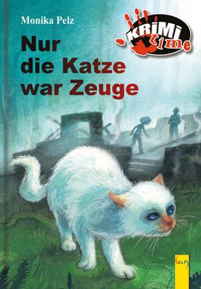 Nur die Katze war Zeuge von Icelly,  Monika, Nagel,  Tina, Pelz,  Monika