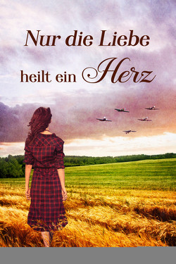 Nur die Liebe heilt ein Herz von Kummerow,  Marion, Spratte,  Annette