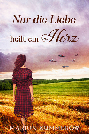 Nur die Liebe heilt ein Herz von Kummerow,  Marion, Spratte,  Annette