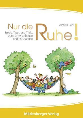 Nur die Ruhe! von Bartl,  Almuth, Lottermoser,  Elisabeth