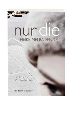 Nur die von Fendel,  Heike-Melba