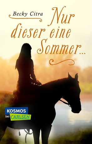 Nur dieser eine Sommer … von Citra,  Becky, Weisz,  Fiona