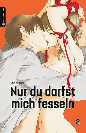 Nur du darfst mich fesseln 02 von Kijima,  Erin, Überall,  Dorothea