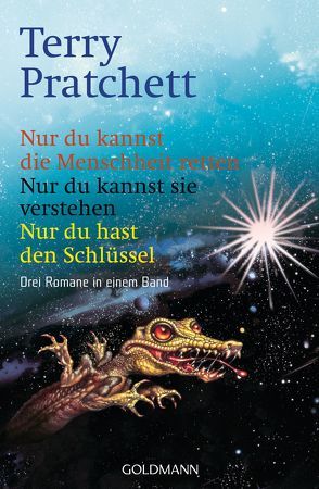 Nur du kannst die Menschheit retten/Nur du kannst sie verstehen/Nur du hast den Schlüssel von Pichelsteiner,  Emily, Pratchett,  Terry, Schmidt,  Sabine