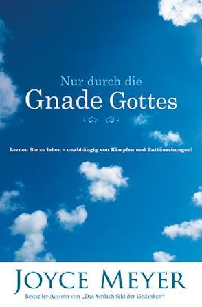 Nur durch die Gnade Gottes von Meyer,  Joyce