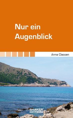 Nur ein Augenblick von Classen,  Anna