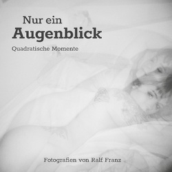 Nur ein Augenblick von Franz,  Ralf