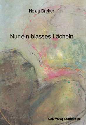 Nur ein blasses Lächeln von Dreher,  Helga