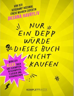 Nur ein Depp würde dieses Buch nicht kaufen von Havryliv,  Oksana