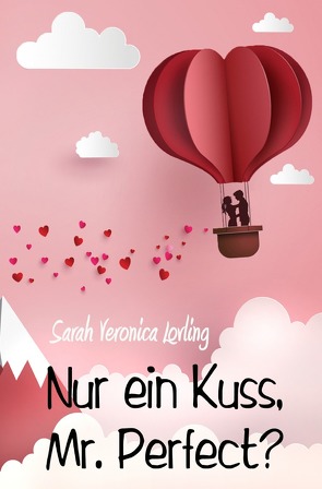 Nur ein Kuss, Mr. Perfect? von Lovling,  Sarah Veronica