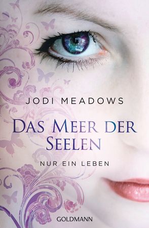 Nur ein Leben – – von Link,  Michaela, Meadows,  Jodi