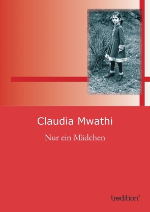 Nur ein Mädchen von Mwathi,  Claudia