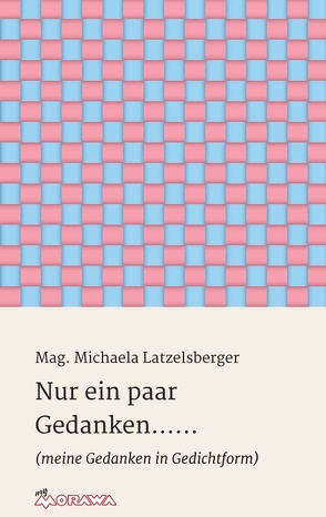 Nur ein paar Gedanken…… von Latzelsberger,  Mag. Michaela