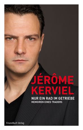 Nur ein Rad im Getriebe von Kerviel,  Jérôme