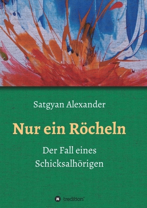 Nur ein Röcheln von Alexander,  Satgyan