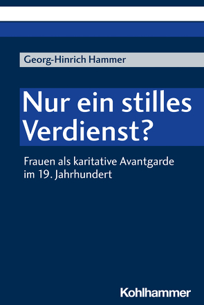 Nur ein stilles Verdienst? von Hammer,  Georg-Hinrich