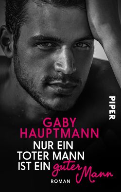 Nur ein toter Mann ist ein guter Mann von Hauptmann,  Gaby