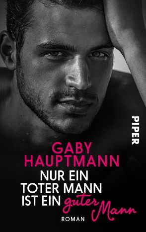 Nur ein toter Mann ist ein guter Mann von Hauptmann,  Gaby