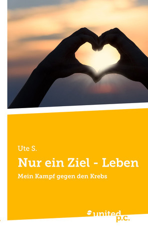 Nur ein Ziel – Leben von S.,  Ute