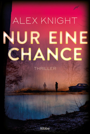 Nur eine Chance von Knight,  Alex, Wielpütz,  Jan F.