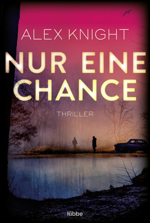 Nur eine Chance von Knight,  Alex, Wielpütz,  Jan F.