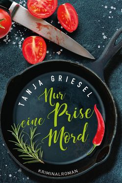 Nur eine Prise Mord von Griesel,  Tanja