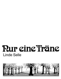 Nur eine Träne von Selle,  Linde