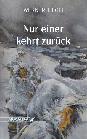 Nur einer kehrt zurück von Egli,  Werner J.