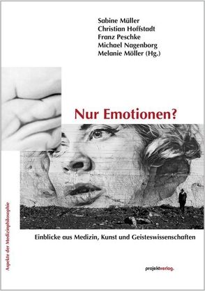 Nur Emotionen? von Hoffstadt,  Christian, Möller,  Melanie, Müller,  Sabine, Nagenborg,  Michael, Peschke,  Franz