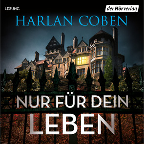 Nur für dein Leben von Coben,  Harlan, Kwisinski,  Gunnar, Schwarzmaier,  Tim, Steck,  Johannes