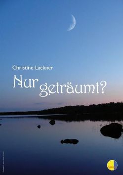 Nur geträumt? von Lackner,  Christine