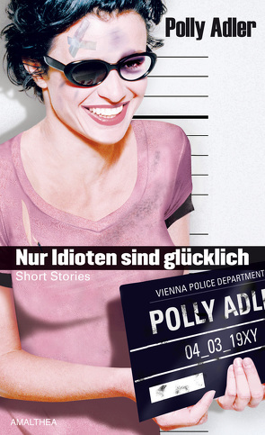 Nur Idioten sind glücklich von Adler,  Polly