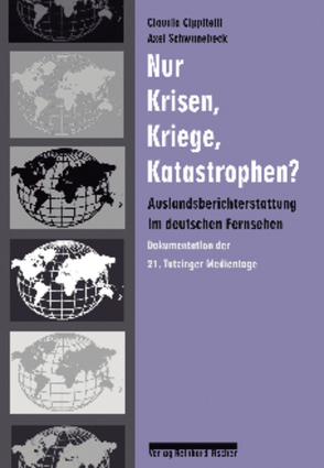 Nur Krisen, Kriege, Katastrophen? von Cippitelli,  Claudia, Schwanebeck,  Axel