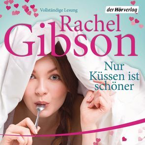 Nur Küssen ist schöner von Althans,  Antje, Behr,  Emily, Gibson,  Rachel