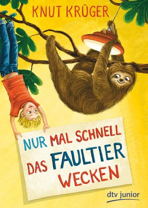 Nur mal schnell das Faultier wecken von Körting,  Verena, Krüger,  Knut