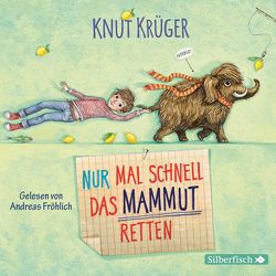 Nur mal schnell das Mammut retten von Fröhlich,  Andreas, Krüger,  Knut