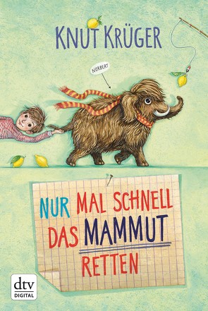 Nur mal schnell das Mammut retten von Krüger,  Knut, Schoeffmann-Davidov,  Eva