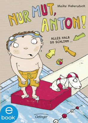 Anton 2. Nur Mut, Anton! von Haberstock,  Meike