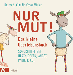 Nur Mut! Das kleine Überlebensbuch von Croos-Müller,  Claudia, Pannen,  Kai